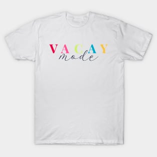 Vacay Mode T-Shirt